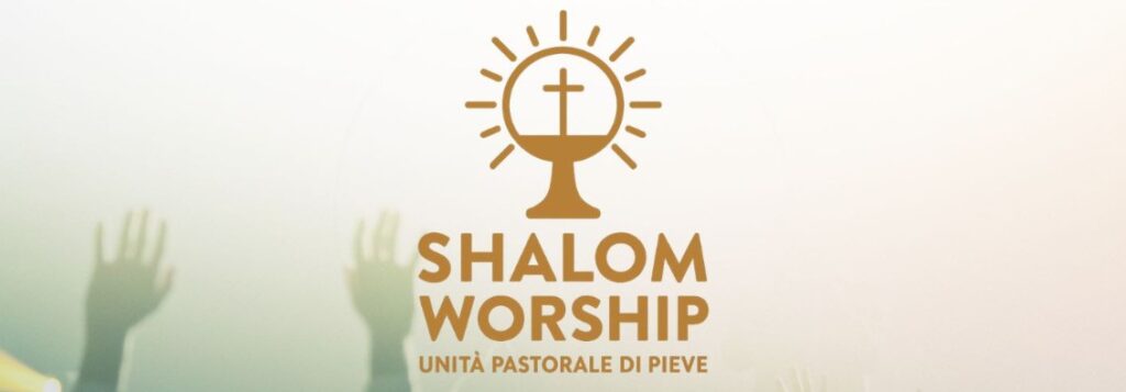 WORSHIP Unita’ Pastorale di Pieve